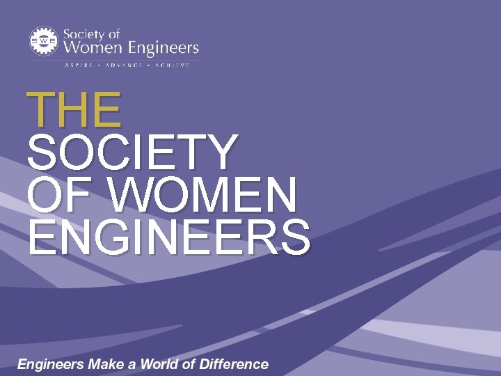 THE SOCIETY OF WOMEN ENGINEERS 