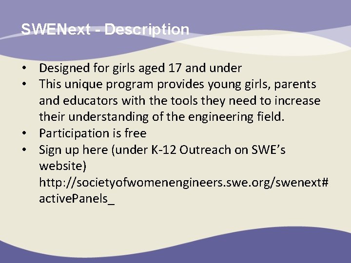 SWENext - Description • Designed for girls aged 17 and under • This unique