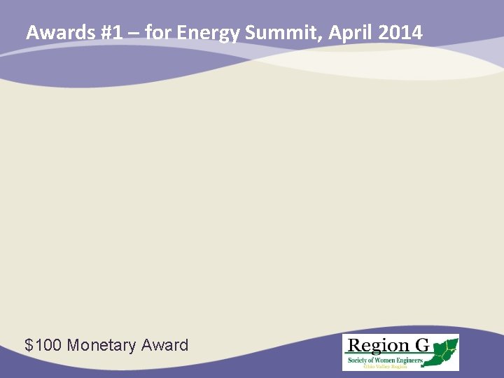 Awards #1 – for Energy Summit, April 2014 $100 Monetary Award 