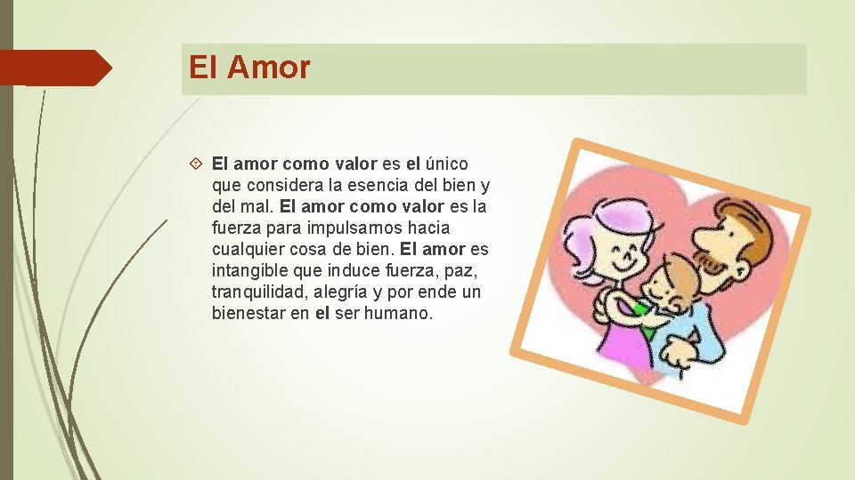 El Amor El amor como valor es el único que considera la esencia del El Amor El amor como valor es el único que considera la esencia del