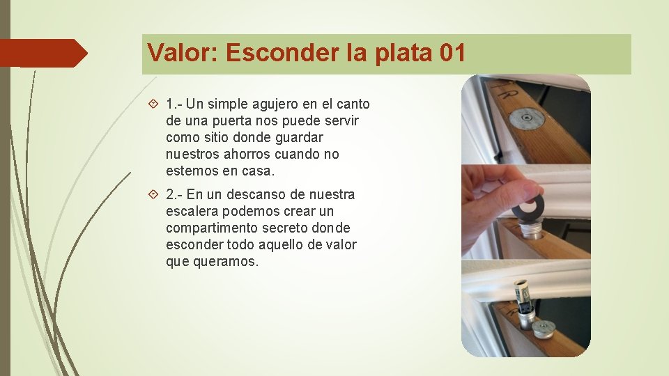 Valor: Esconder la plata 01 1. - Un simple agujero en el canto de Valor: Esconder la plata 01 1. - Un simple agujero en el canto de