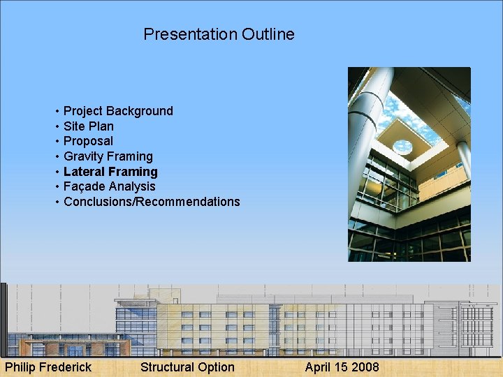 Presentation Outline • Project Background • Site Plan • Proposal • Gravity Framing •