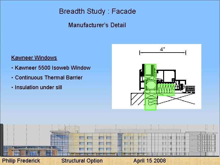 Breadth Study : Facade Manufacturer’s Detail Kawneer Windows • Kawneer 5500 Isoweb Window •