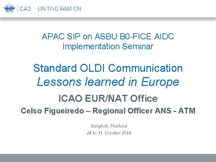 APAC SIP on ASBU B 0 -FICE AIDC Implementation Seminar Standard OLDI Communication Lessons
