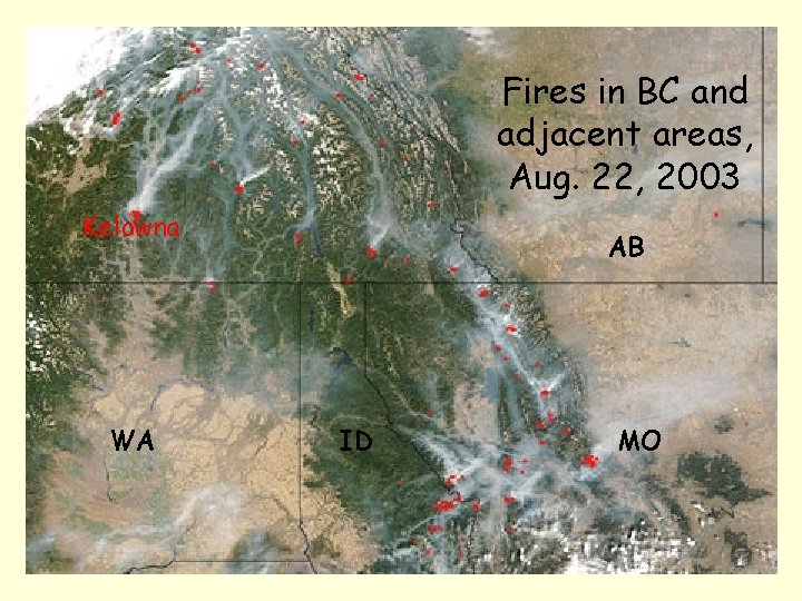 Fires in BC and adjacent areas, Aug. 22, 2003 Kelowna WA AB ID MO