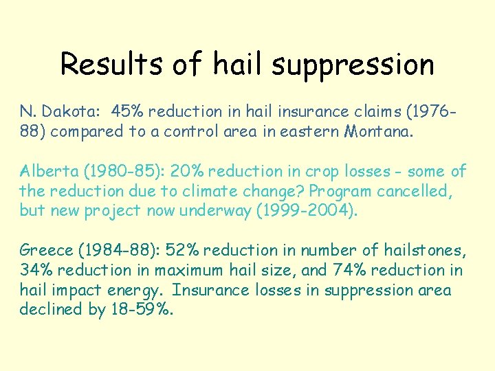 Results of hail suppression N. Dakota: 45% reduction in hail insurance claims (197688) compared