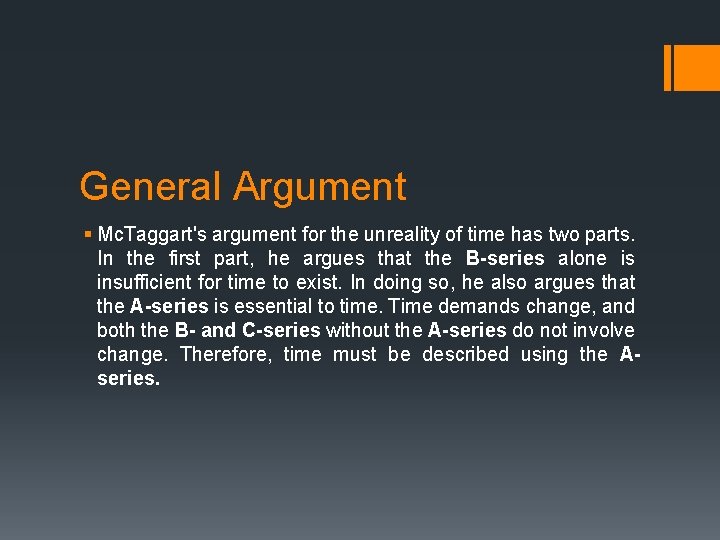 General Argument § Mc. Taggart's argument for the unreality of time has two parts.