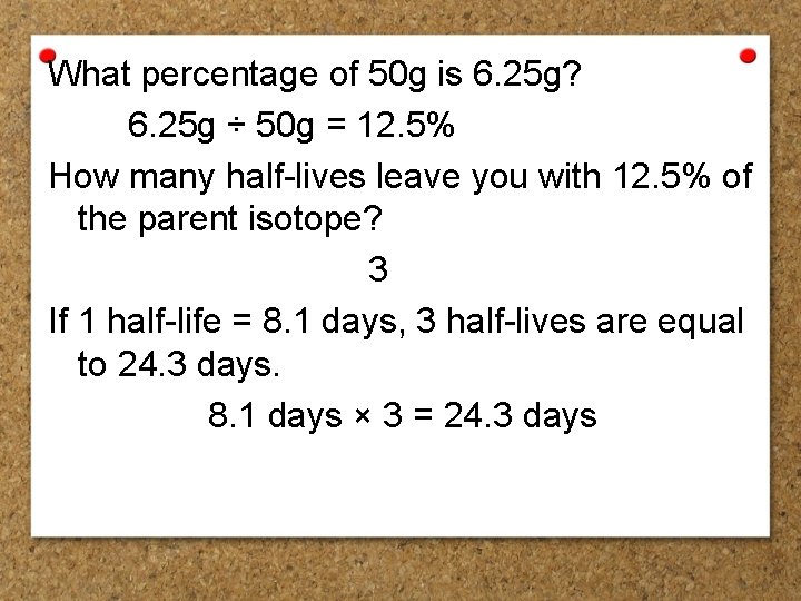 What percentage of 50 g is 6. 25 g? 6. 25 g ÷ 50