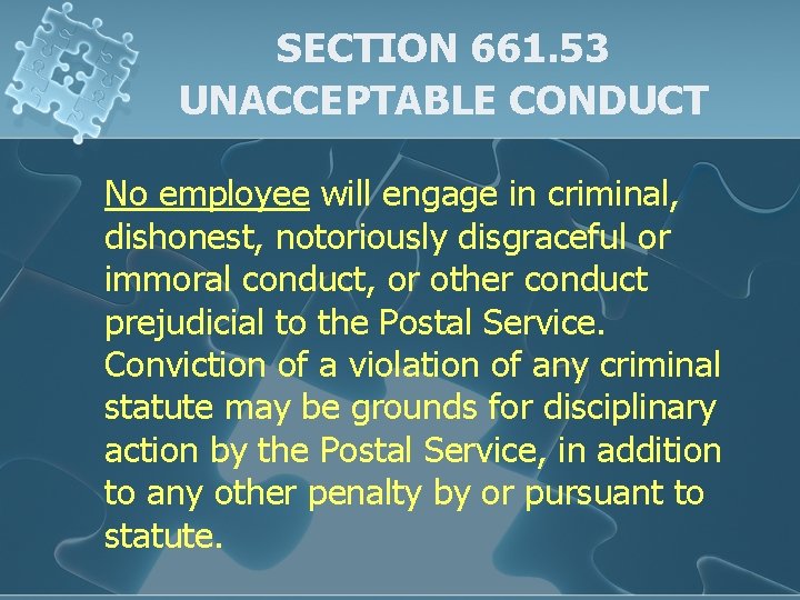 SECTION 661. 53 UNACCEPTABLE CONDUCT No employee will engage in criminal, dishonest, notoriously disgraceful