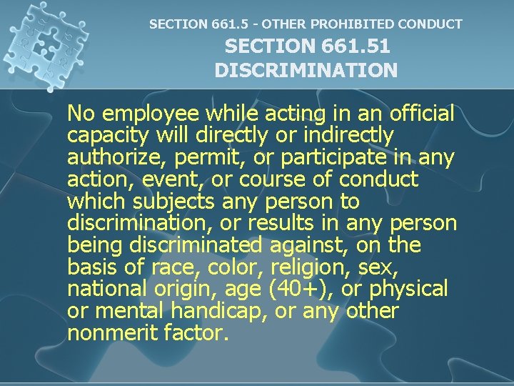 SECTION 661. 5 - OTHER PROHIBITED CONDUCT SECTION 661. 51 DISCRIMINATION No employee while
