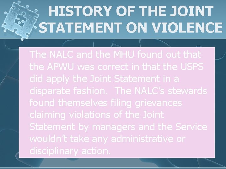 HISTORY OF THE JOINT STATEMENT ON VIOLENCE The NALC and the MHU found out