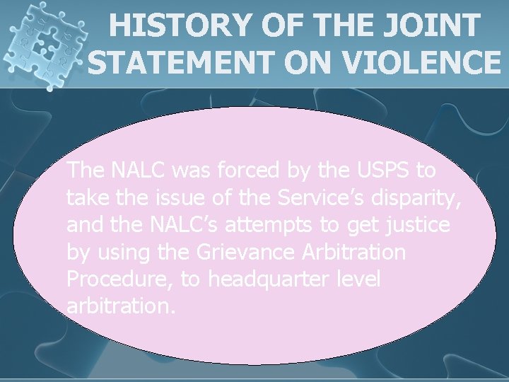 HISTORY OF THE JOINT STATEMENT ON VIOLENCE The NALC was forced by the USPS