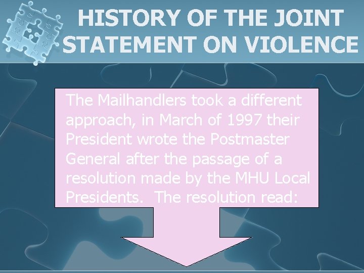 HISTORY OF THE JOINT STATEMENT ON VIOLENCE The Mailhandlers took a different approach, in