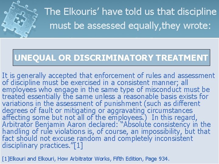 The Elkouris’ have told us that discipline must be assessed equally, they wrote: UNEQUAL