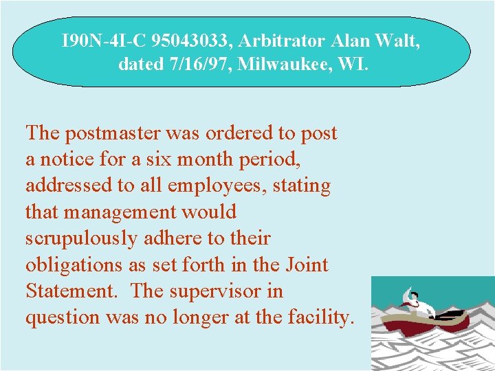 I 90 N-4 I-C 95043033, Arbitrator Alan Walt, dated 7/16/97, Milwaukee, WI. The postmaster