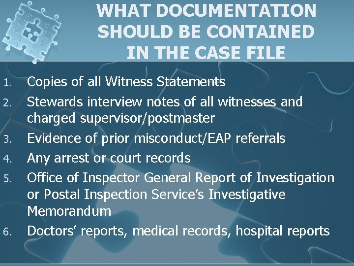WHAT DOCUMENTATION SHOULD BE CONTAINED IN THE CASE FILE 1. 2. 3. 4. 5.