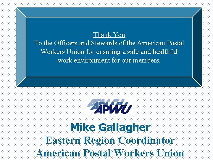 Thank You To the Officers and Stewards of the American Postal Workers Union for