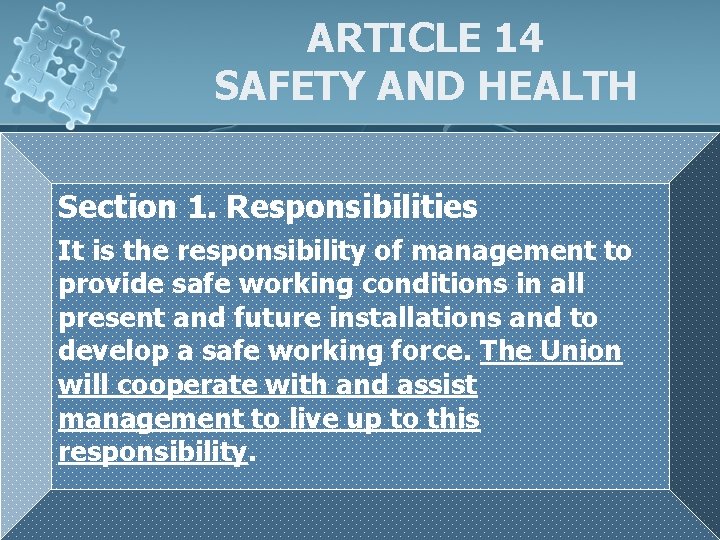 ARTICLE 14 SAFETY AND HEALTH Section 1. Responsibilities It is the responsibility of management