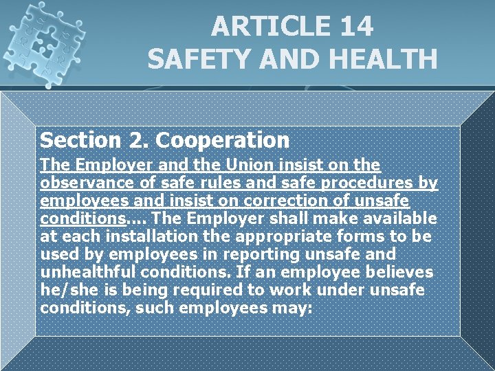 ARTICLE 14 SAFETY AND HEALTH Section 2. Cooperation The Employer and the Union insist