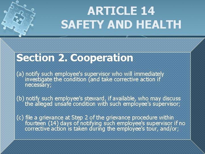 ARTICLE 14 SAFETY AND HEALTH Section 2. Cooperation (a) notify such employee's supervisor who