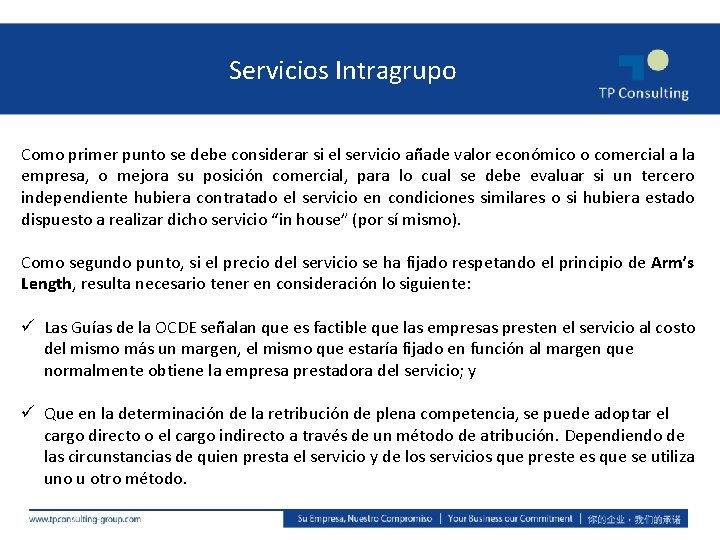 Servicios Intragrupo Como primer punto se debe considerar si el servicio añade valor económico