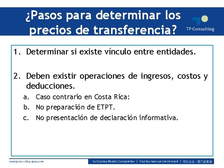 ¿Pasos para determinar los precios de transferencia? 1. Determinar si existe vínculo entre entidades.
