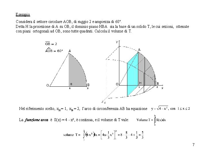 Esempio Considera il settore circolare AOB, di raggio 2 e ampiezza di 60°. Detta Esempio Considera il settore circolare AOB, di raggio 2 e ampiezza di 60°. Detta