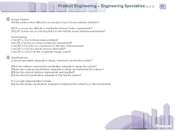 Product Engineering – Engineering Specialties Human Factors Will the system will be difficult to