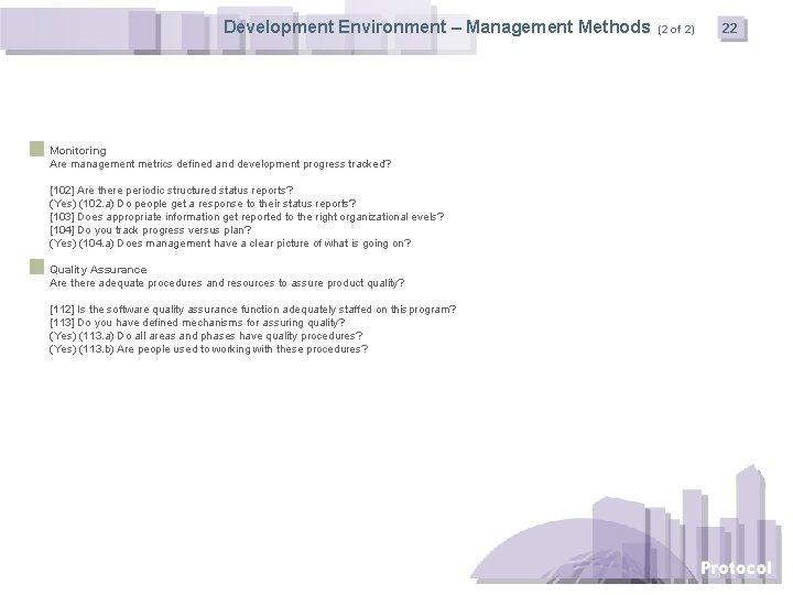 Development Environment – Management Methods Monitoring Are management metrics defined and development progress tracked?