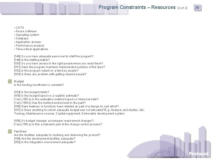 Program Constraints – Resources • COTS • Reuse software • Operating system • Database
