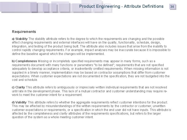 Product Engineering - Attribute Definitions 34 Requirements a) Stability The stability attribute refers to