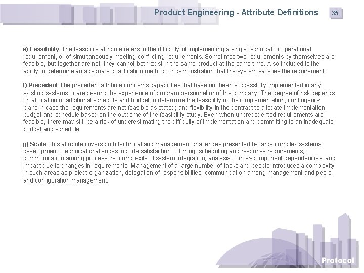 Product Engineering - Attribute Definitions 35 e) Feasibility The feasibility attribute refers to the