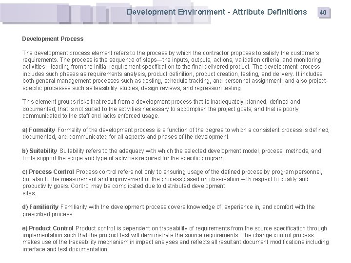 Development Environment - Attribute Definitions 40 Development Process The development process element refers to