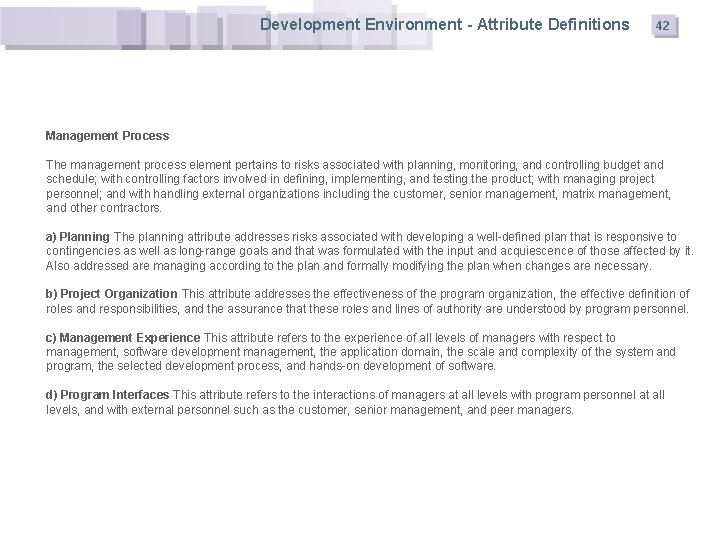 Development Environment - Attribute Definitions 42 Management Process The management process element pertains to