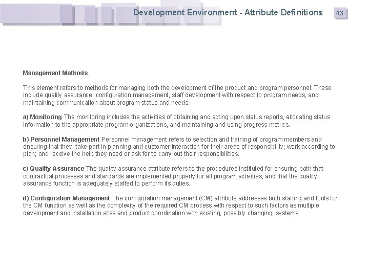 Development Environment - Attribute Definitions 43 Management Methods This element refers to methods for