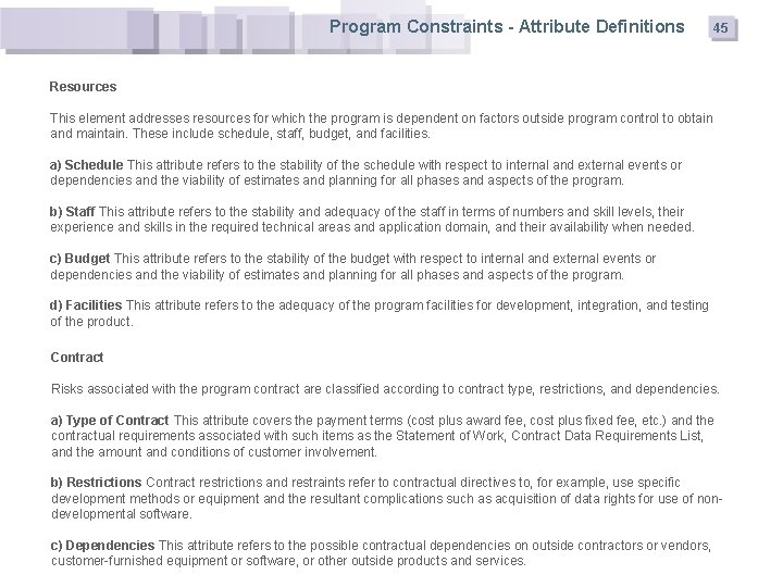 Program Constraints - Attribute Definitions 45 Resources This element addresses resources for which the