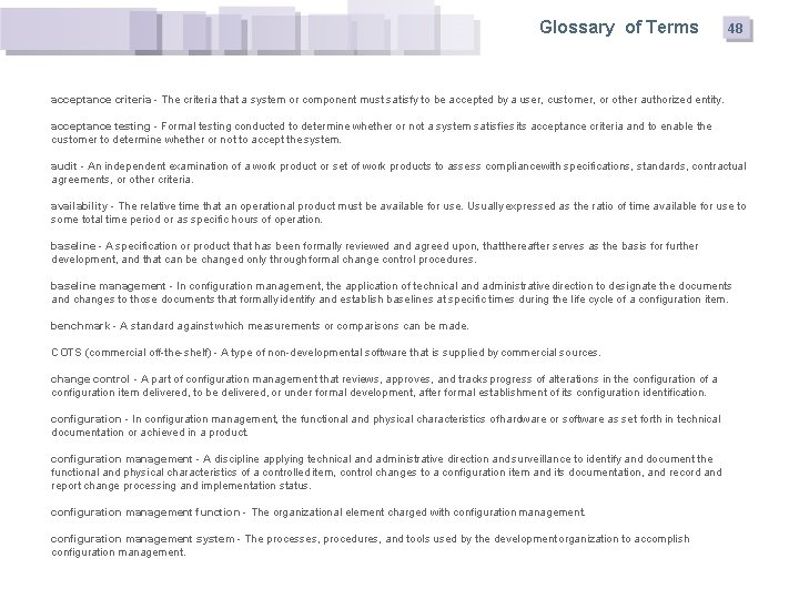 Glossary of Terms 48 acceptance criteria - The criteria that a system or component