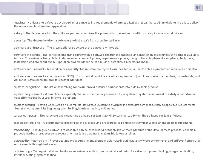 51 reusing - Hardware or software developed in response to the requirements of one