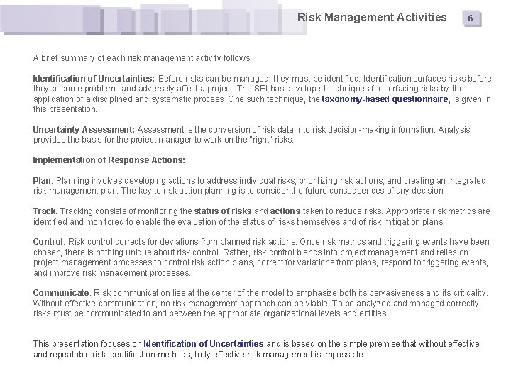 Risk Management Activities 6 A brief summary of each risk management activity follows. Identification