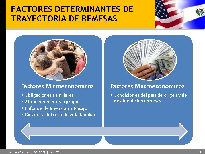 FACTORES DETERMINANTES DE TRAYECTORIA DE REMESAS Factores Microeconómicos Factores Macroeconómicos • Obligaciones Familiares •