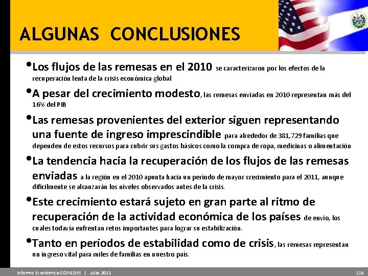 ALGUNAS CONCLUSIONES • Los flujos de las remesas en el 2010 • A pesar