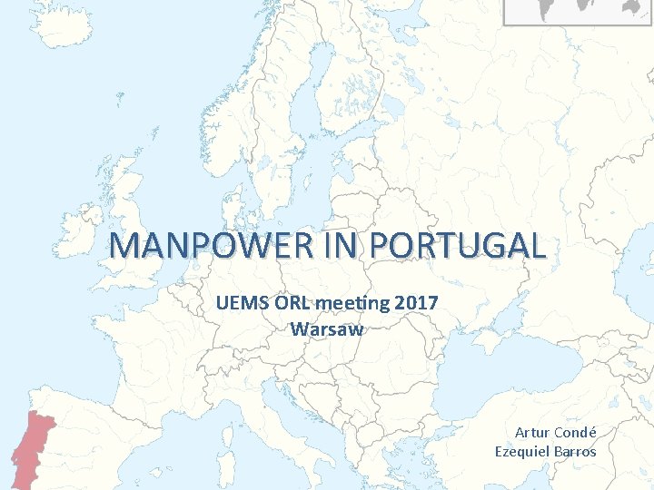 MANPOWER IN PORTUGAL UEMS ORL meeting 2017 Warsaw Artur Condé Ezequiel Barros 