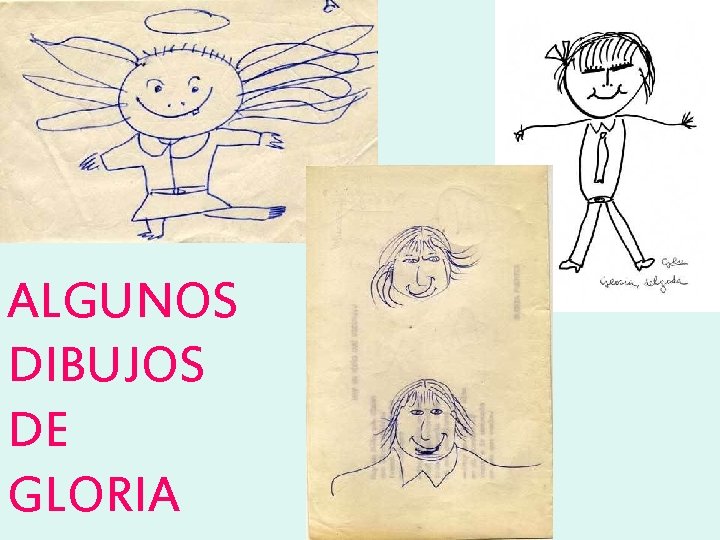 ALGUNOS DIBUJOS DE GLORIA 