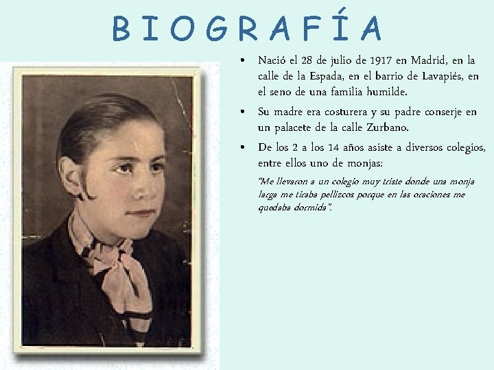BIOGRAFÍA • Nació el 28 de julio de 1917 en Madrid, en la calle
