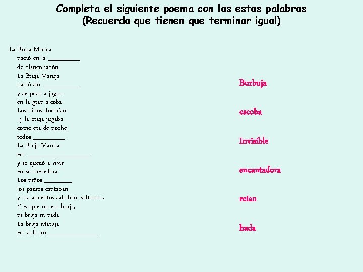 Completa el siguiente poema con las estas palabras (Recuerda que tienen que terminar igual)