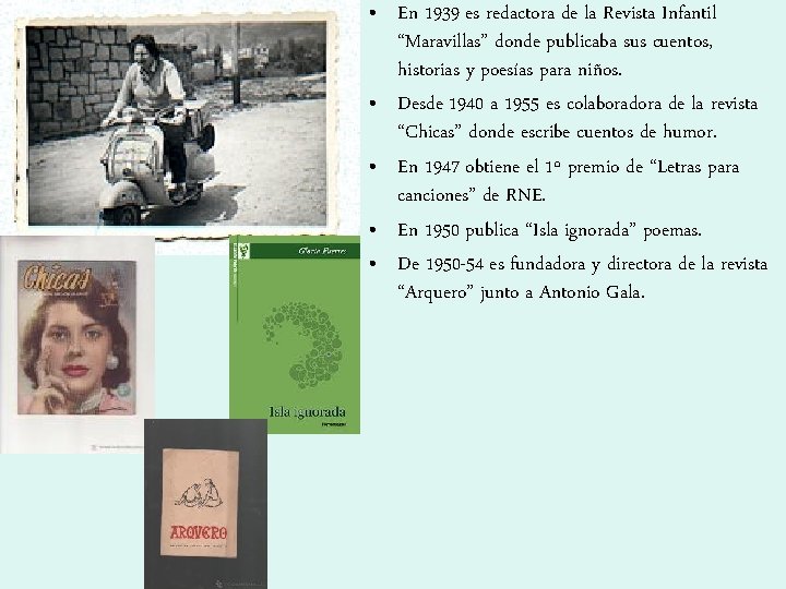  • En 1939 es redactora de la Revista Infantil “Maravillas” donde publicaba sus