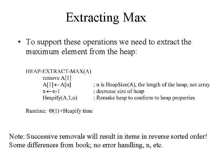 Extracting Max • To support these operations we need to extract the maximum element