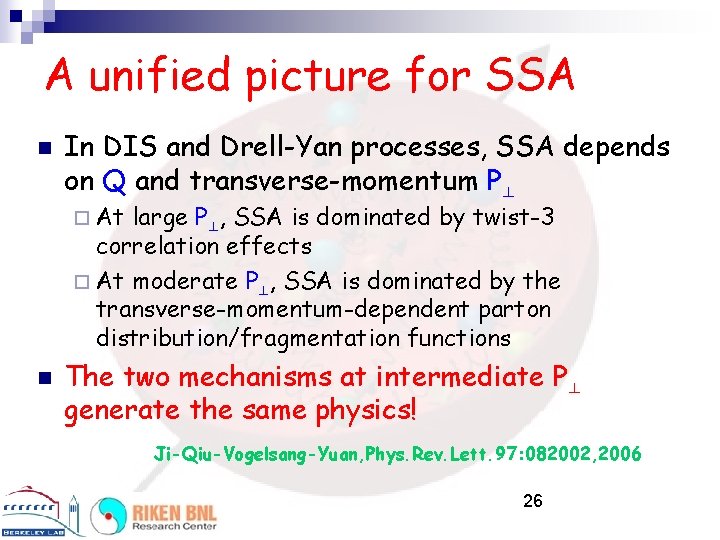 A unified picture for SSA n In DIS and Drell-Yan processes, SSA depends on