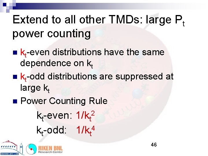 Extend to all other TMDs: large Pt power counting kt-even distributions have the same