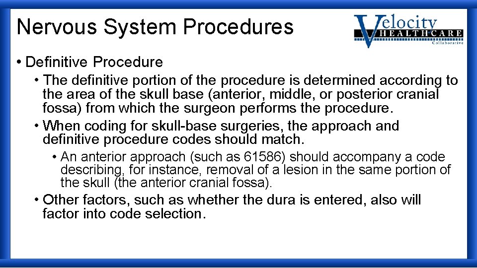 Nervous System Procedures • Definitive Procedure • The definitive portion of the procedure is